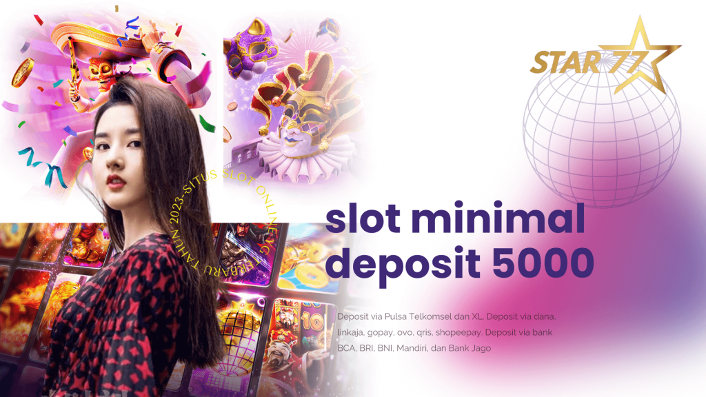 slot minimal deposit 5000